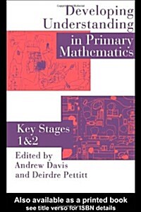 Developing Understanding in Primary Mathematics : Key Stages 1 & 2 (Paperback)