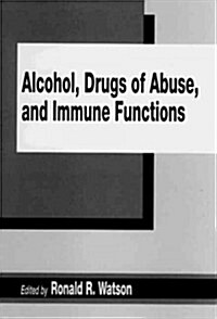 Alcohol, Drugs of Abuse, and Immune Functions (Hardcover)