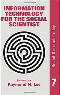 Information Technology for the Social Scientist (Paperback)