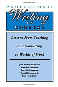 Professional Writing in Context: Lessons From Teaching and Consulting in Worlds of Work (Paperback)