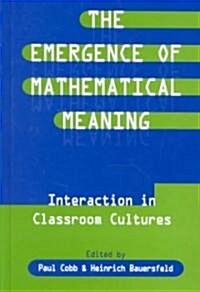 The Emergence of Mathematical Meaning: Interaction in Classroom Cultures (Hardcover)