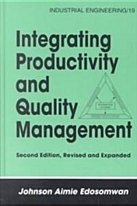 Integrating Productivity and Quality Management (Hardcover, 2, Rev and Expande)