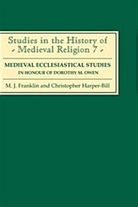 Medieval Ecclesiastical Studies in Honour of Dorothy M. Owen (Hardcover, Revised and Upd)
