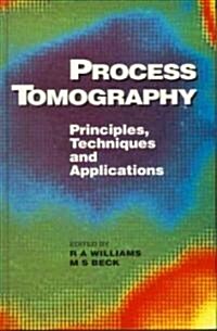 Process Tomography: Principles, Techniques and Applications (Hardcover)