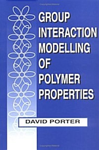 Group Interaction Modelling of Polymer Properties (Hardcover)