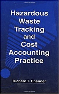 Hazardous Waste Tracking and Cost Accounting Practice (Hardcover)