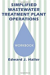 Simplified Wastewater Treatment Plant Operationsworkbook (Paperback)