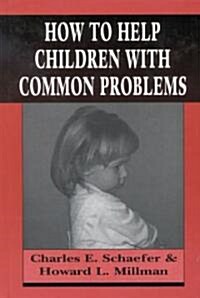 How to Help Children with Common Problems (Hardcover, Revised)