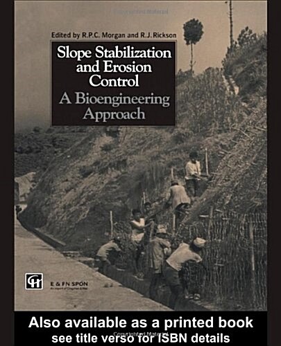 Slope Stabilization and Erosion Control: A Bioengineering Approach : A Bioengineering Approach (Hardcover)