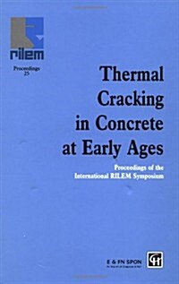 Thermal Cracking in Concrete at Early Ages : Proceedings of the International Rilem Symposium (Hardcover)