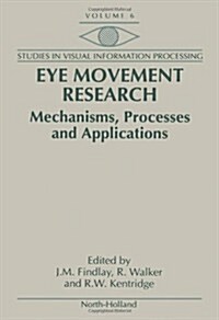 Eye Movement Research: Mechanisms, Processes and Applications Volume 6 (Hardcover)