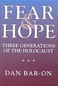 Fear and Hope: Three Generations of the Holocaust (Hardcover)