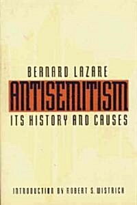 Antisemitism: Its History and Causes (Paperback)