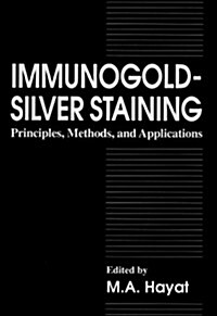 Immunogold-Silver Staining: Principles, Methods, and Applications (Hardcover)