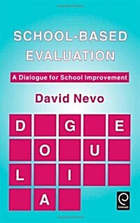 School-Based Evaluation : A Dialogue for School Improvement (Hardcover)
