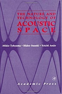 The Nature and Technology of Acoustic Space (Hardcover)