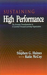 SUSTAINING High Performance: The Strategic Transformation to A Customer-Focused Learning Organization (Hardcover)