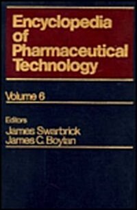 Encyclopedia of Pharmaceutical Technology: Volume 6 - Film Coatings and Film---Forming Materials: Evaluation to Generic Drugs and Generic Equivalency (Hardcover)