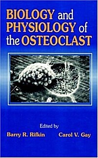 Biology and Physiology of the Osteoclast (Hardcover)