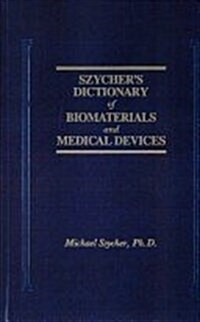 Szychers Dictionary of Biomaterials and Medical Devices (Hardcover)