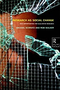 Research as Social Change : New Opportunities for Qualitative Research (Hardcover)