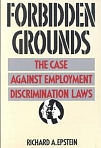 Forbidden Grounds: The Case Against Employment Discrimination Laws (Paperback, Revised)
