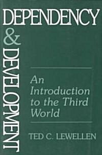 Dependency and Development: An Introduction to the Third World (Paperback)