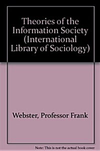 Theories of the Information Society (Hardcover)