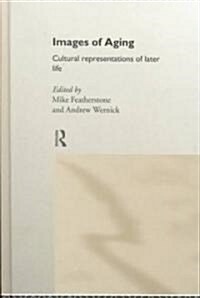 Images of Aging : Cultural Representations of Later Life (Hardcover)