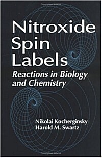 Nitroxide Spin Labels: Reactions in Biology and Chemistry (Hardcover)