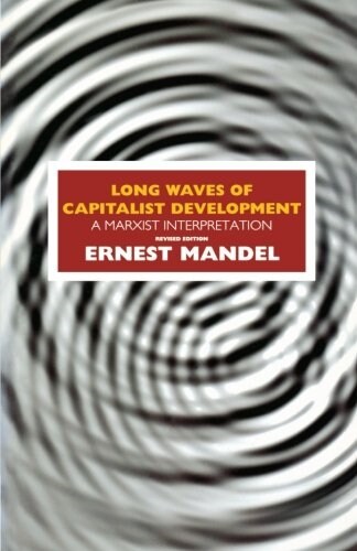 Long Waves of Capitalist Development : A Marxist Interpretation (Paperback, 0 ed)