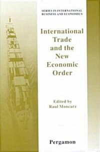 International Trade and the New Economic Order (Hardcover)