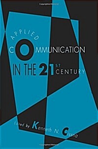 Applied Communication in the 21st Century (Hardcover)