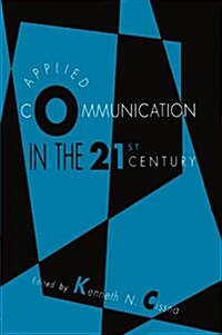 Applied Communication in the 21st Century (Paperback)