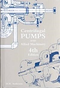 Centrifugal Pumps and Allied Machinery (Hardcover, 4 ed)