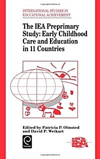 IEA Preprimary Study : Early Childhood Care and Education in 11 Countries (Hardcover)
