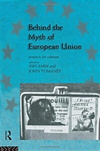 Behind the Myth of European Union : Propects for Cohesion (Paperback)