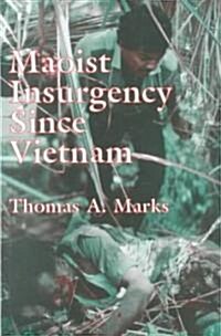 Maoist Insurgency Since Vietnam (Hardcover)