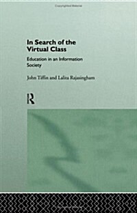 In Search of the Virtual Class : Education in an Information Society (Hardcover)