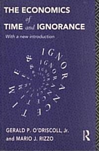 The Economics of Time and Ignorance : With a New Introduction (Paperback, 2 ed)