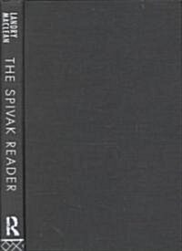 The Spivak Reader : Selected Works of Gayati Chakravorty Spivak (Hardcover)