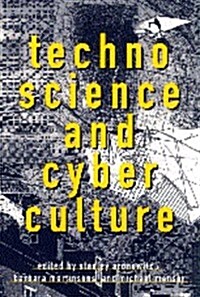 Technoscience and Cyberculture (Hardcover)