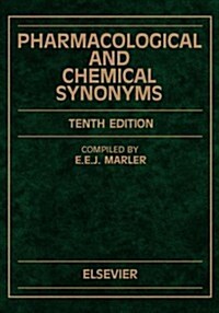Pharmacological and Chemical Synonyms : A Collection of Names of Drugs, Pesticides and Other Compounds Drawn from the Medical Literature of the World (Hardcover, 10 ed)