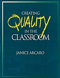 Creating Quality in the Classroom (Paperback)