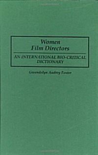 Women Film Directors: An International Bio-Critical Dictionary (Hardcover)