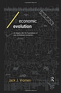Economic Evolution : An Inquiry into the Foundations of the New Institutional Economics (Hardcover)
