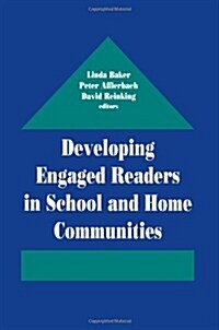 Developing Engaged Readers in School and Home Communities (Hardcover)