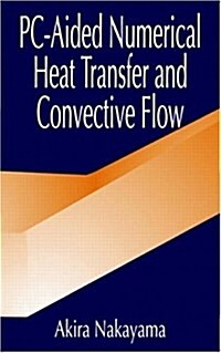 PC-Aided Numerical Heat Transfer and Convective Flow (Hardcover)