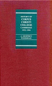 College of Corpus Christi and of the Blessed Virgin Mary : A Contribution to its History from 1952 to 1994 (Hardcover)