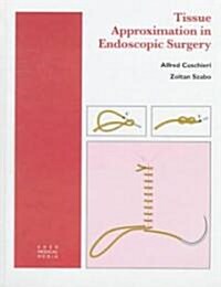 Tissue Approximation in Endoscopic Surgery (Hardcover)